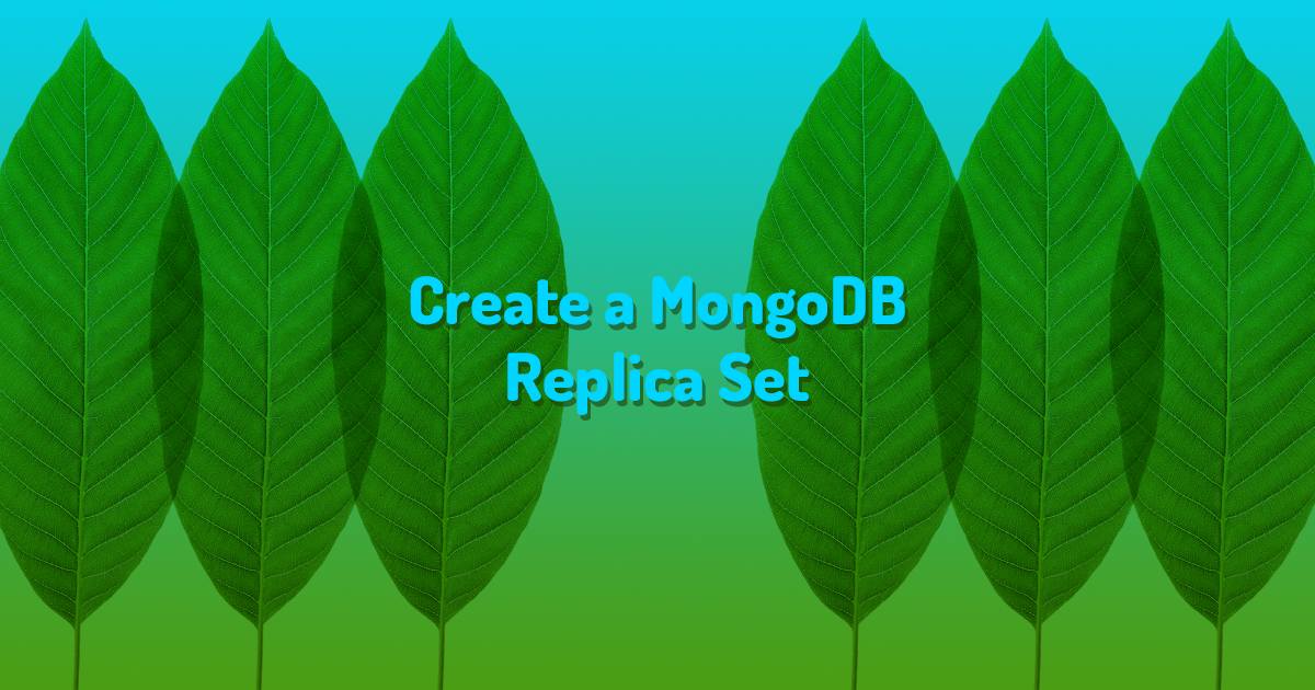 Create a MongoDB Replica Set